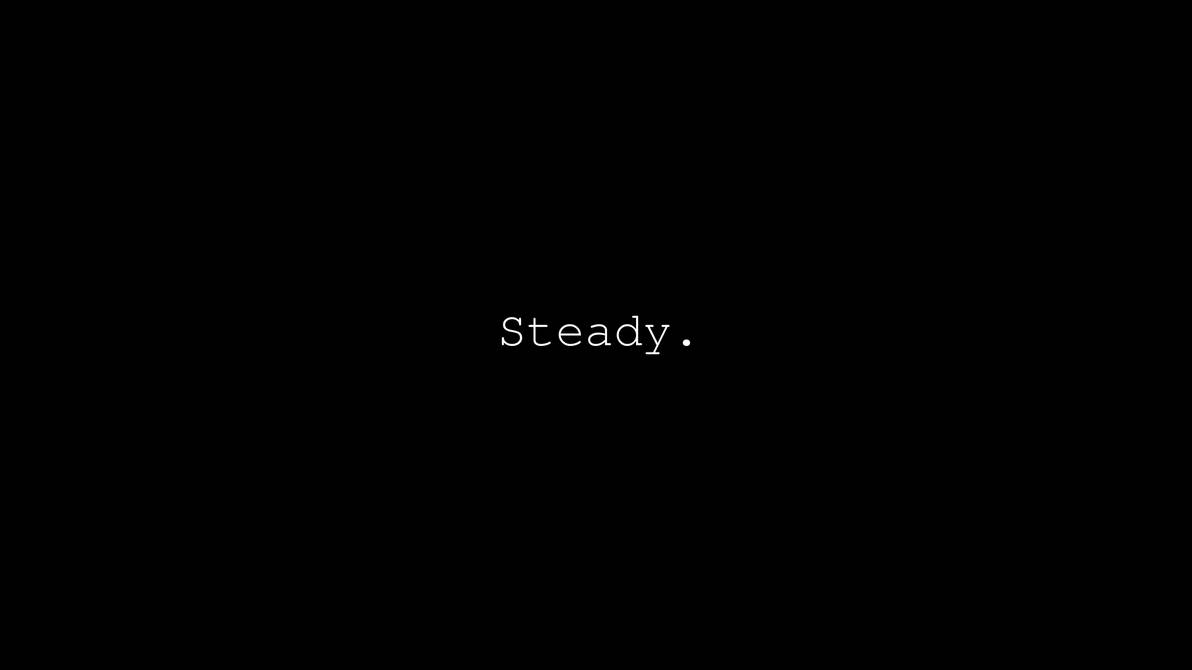 Steady by Wallspaper on DeviantArt