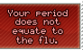 Period is Not the Flu Stamp