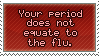 Period is Not the Flu Stamp