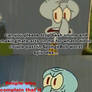 Squidward tells off people who bash on him