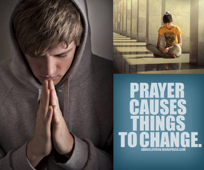 Prayer Causes Things To Change