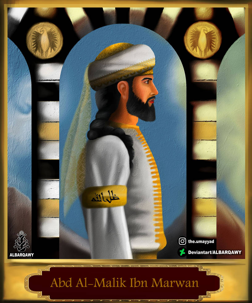 Abd AlMalik Ibn Marwan the 9th caliphe by ALBARQAWY on DeviantArt