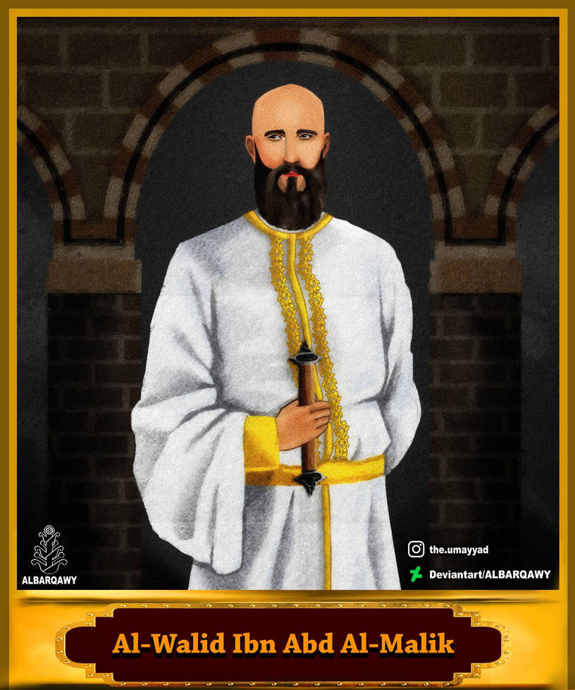 AlWalid Ibn Abd AlMalik / AlWalid I by ALBARQAWY on DeviantArt