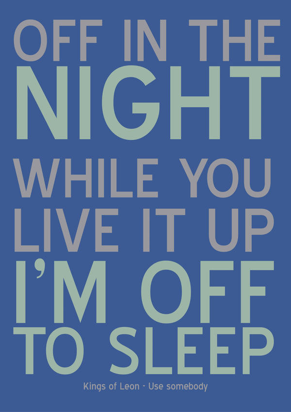 Lyrics Kings Of Leon Use Somebody By Tiyda On Deviantart
