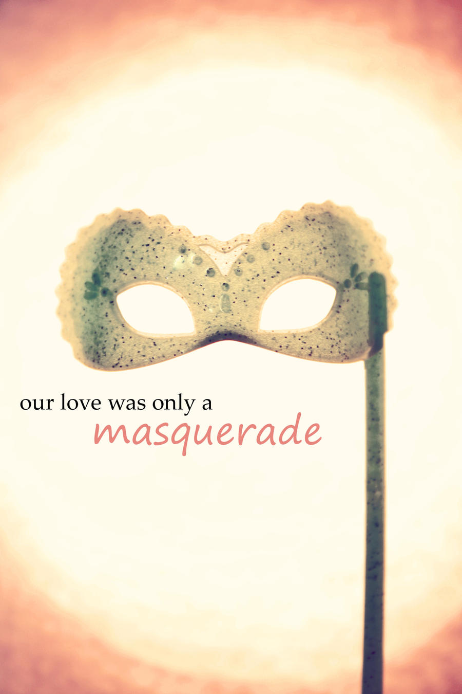 Our Love was a Masquerade