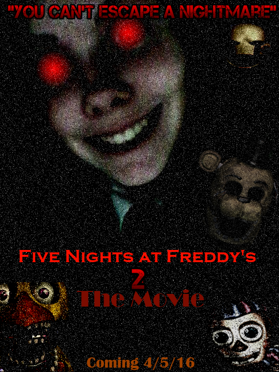 Five Nights at Freddy's 2 Movie Poster by FreddyTheFazbear on