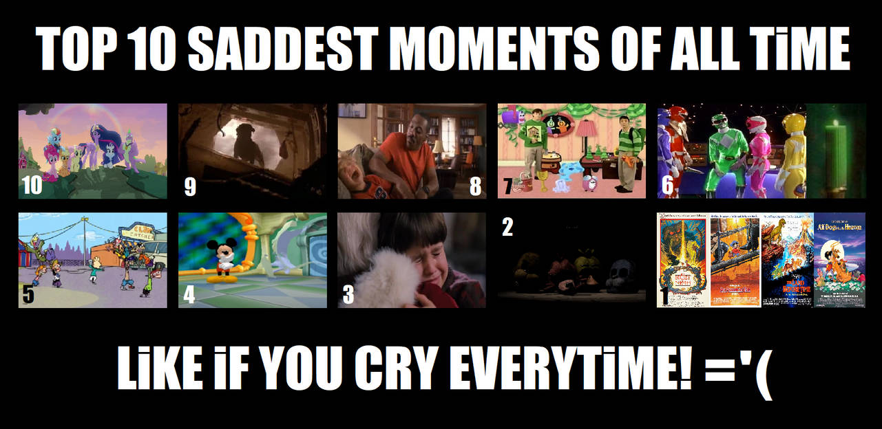 Top Sad My Top 10 Saddest Moments of All Time by SENTURAi on DeviantArt