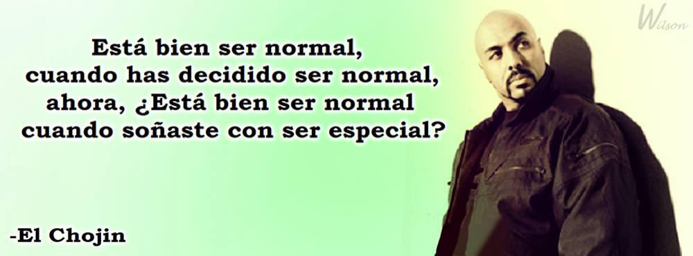 Frase De El Chojin By Dobleh Wil On Deviantart Frase De El Chojin By Dobleh Wil On Deviantart