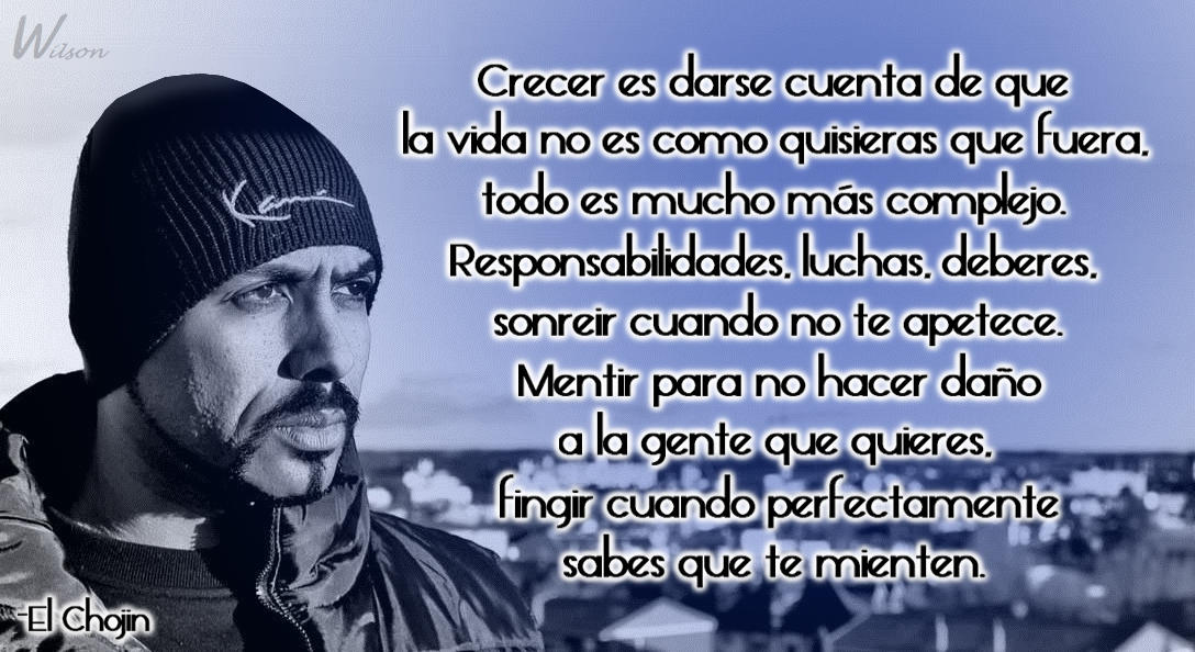 Frase De El Chojin By Dobleh Wil On Deviantart Frase De El Chojin By Dobleh Wil On Deviantart