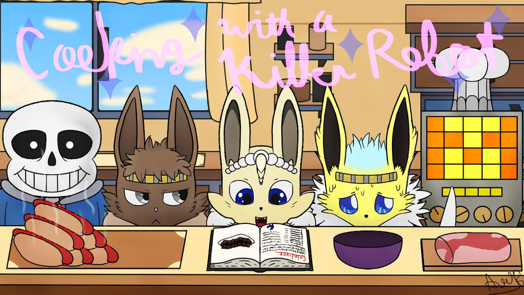 Cooking with a Killer Robot (ft. Sans/Royal-Vees)