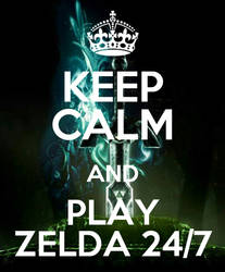 Keep Calm and play Zelda 24/7