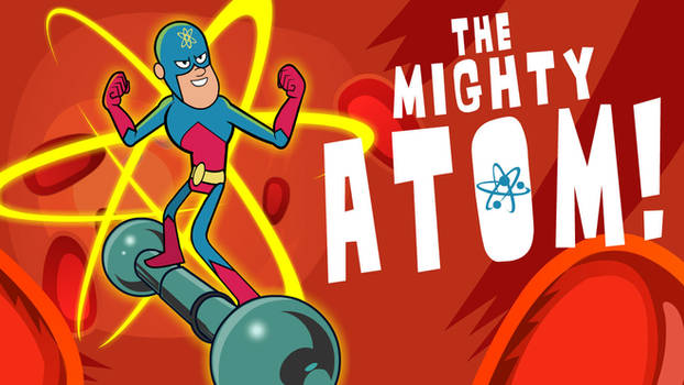 THE MIGHTY ATOM!