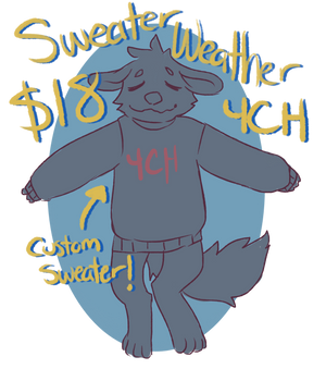 Sweater Weather YCH! $18~