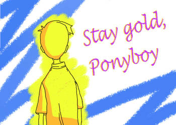 Stay Gold Ponyboy