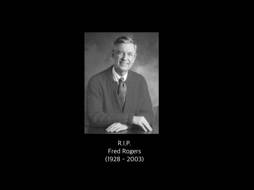 R.I.P. Fred Rogers (1928 - 2003) by TheSimpsonsFan1989 on DeviantArt
