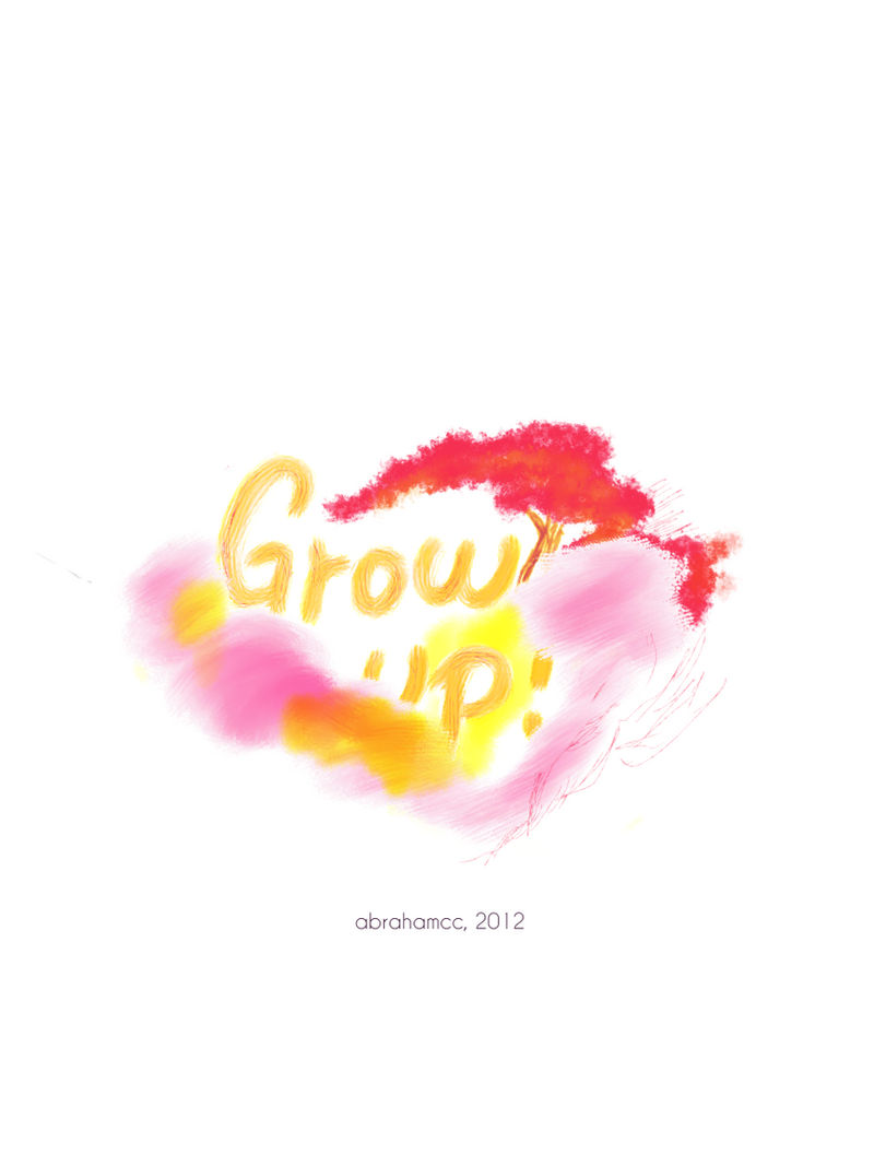Grow up