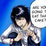 L wants your cake