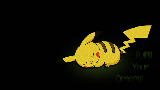 Pikachu - Fulfill your dreams