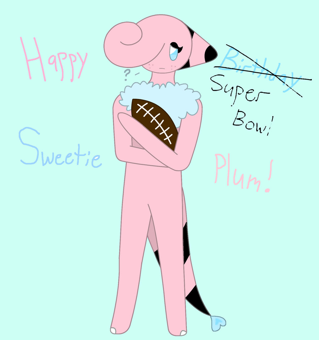 Happy B-Day Sweetieplum!