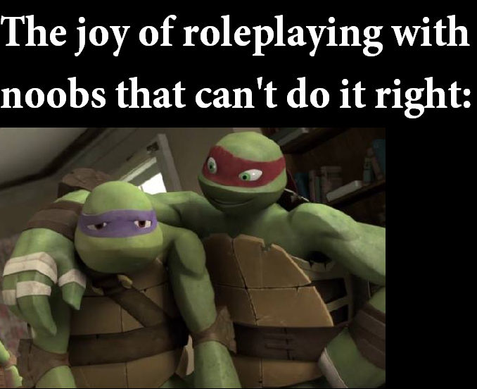 Roleplaying Meme by shadow77281 on DeviantArt