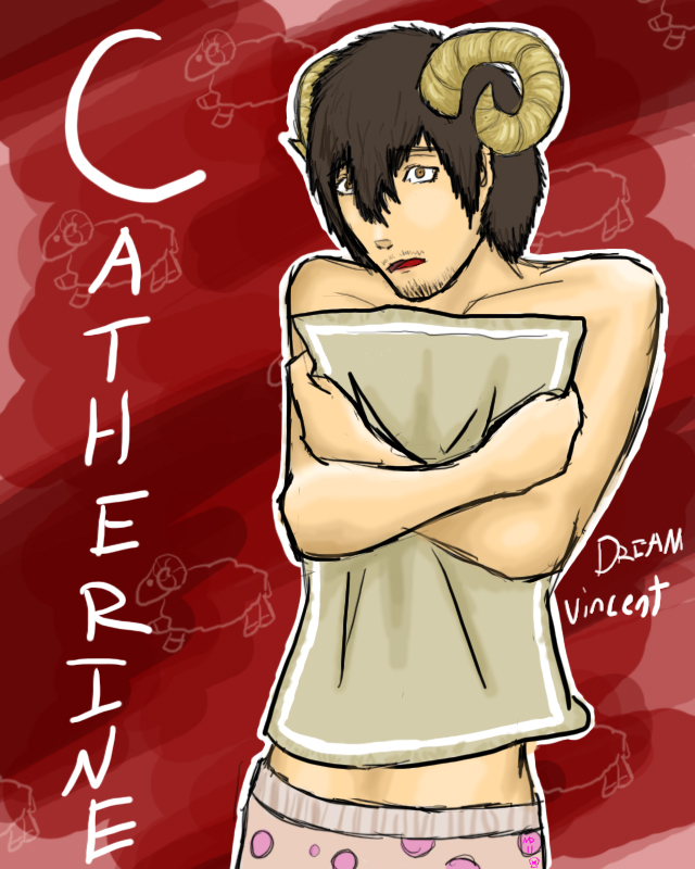 Catherine- Dream Vincent