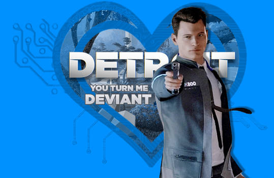 Detroit: You Turn Me Deviant - Connor