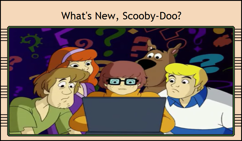Admirable Theme Songs-What's New, Scooby-Doo Intro