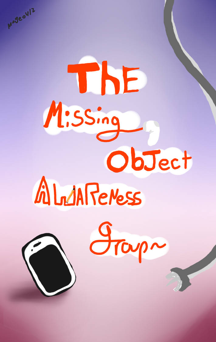 Missing Object Effect Missing Object Awareness by mage0412 on DeviantArt