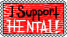 I Support Hentai by 666zarike