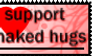 I support naked hugs