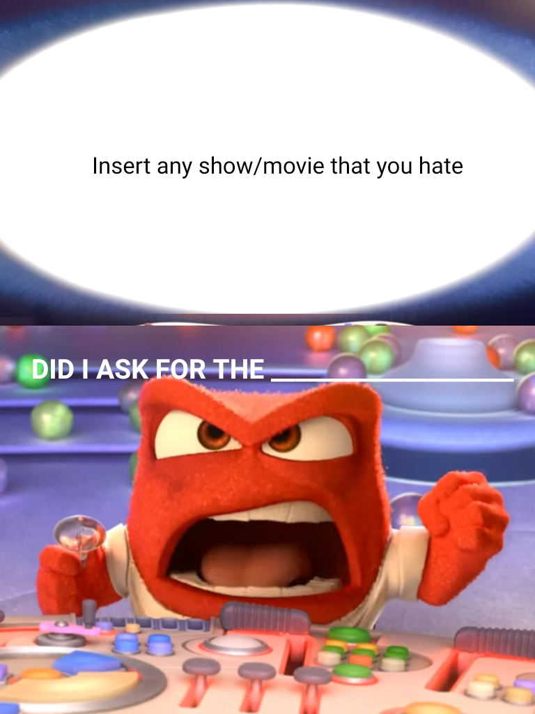 Anger Didn T Ask For What Blank Meme By Starlings4ever On Deviantart Anger Didn T Ask For What Blank Meme By Starlings4ever On Deviantart