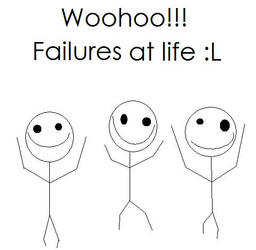 Woohoo, We all Fail :L