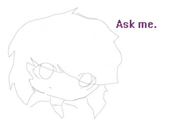 Ask me.