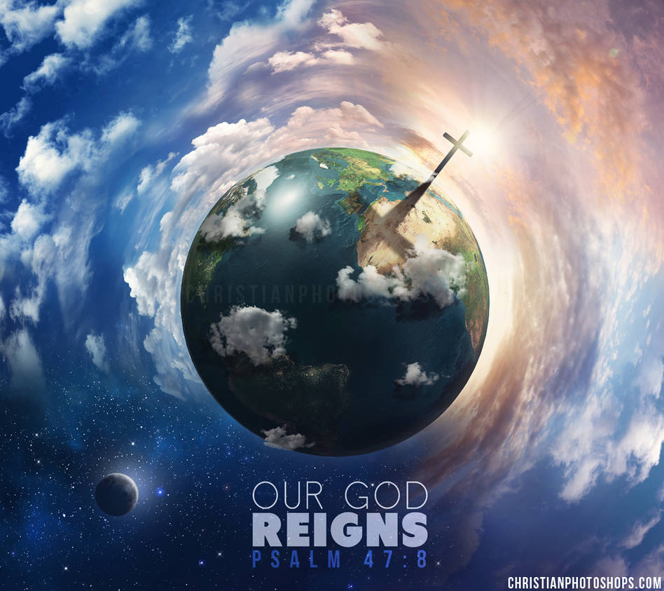 Regining God Our God Reigns by kevron2001 on DeviantArt