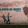 Always be ready