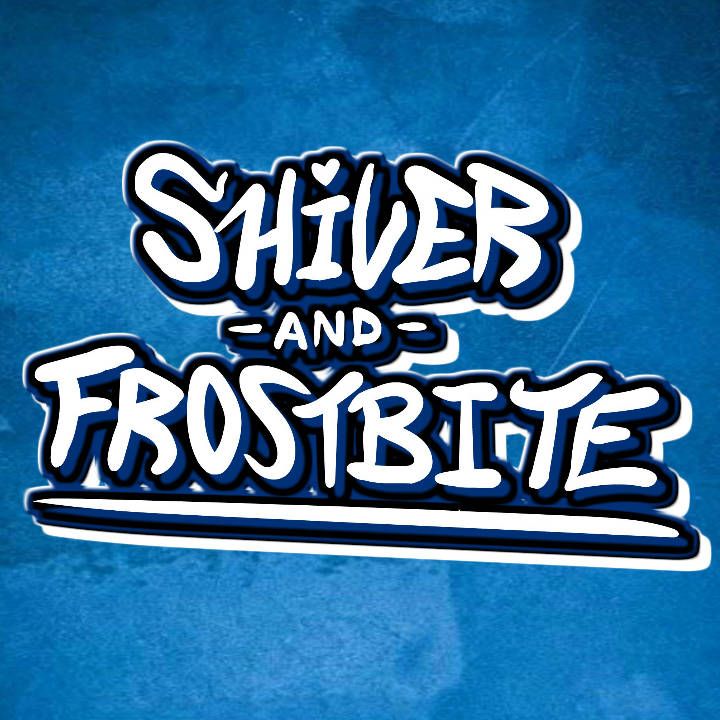 Shiver and Frostbite