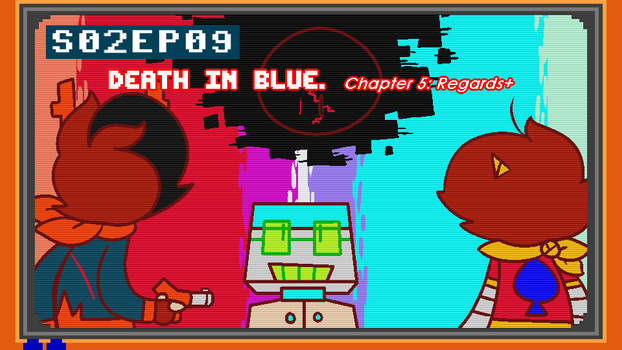 [S02EP09.3.2] DEATH IN BLUE. [The G0ATFAC3 Corner]