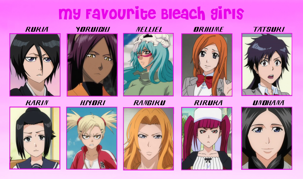 My Favorite Bleach Girls by Lady-Zaeliea on DeviantArt