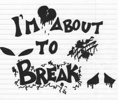 Daily Doodle : I'm About to Break