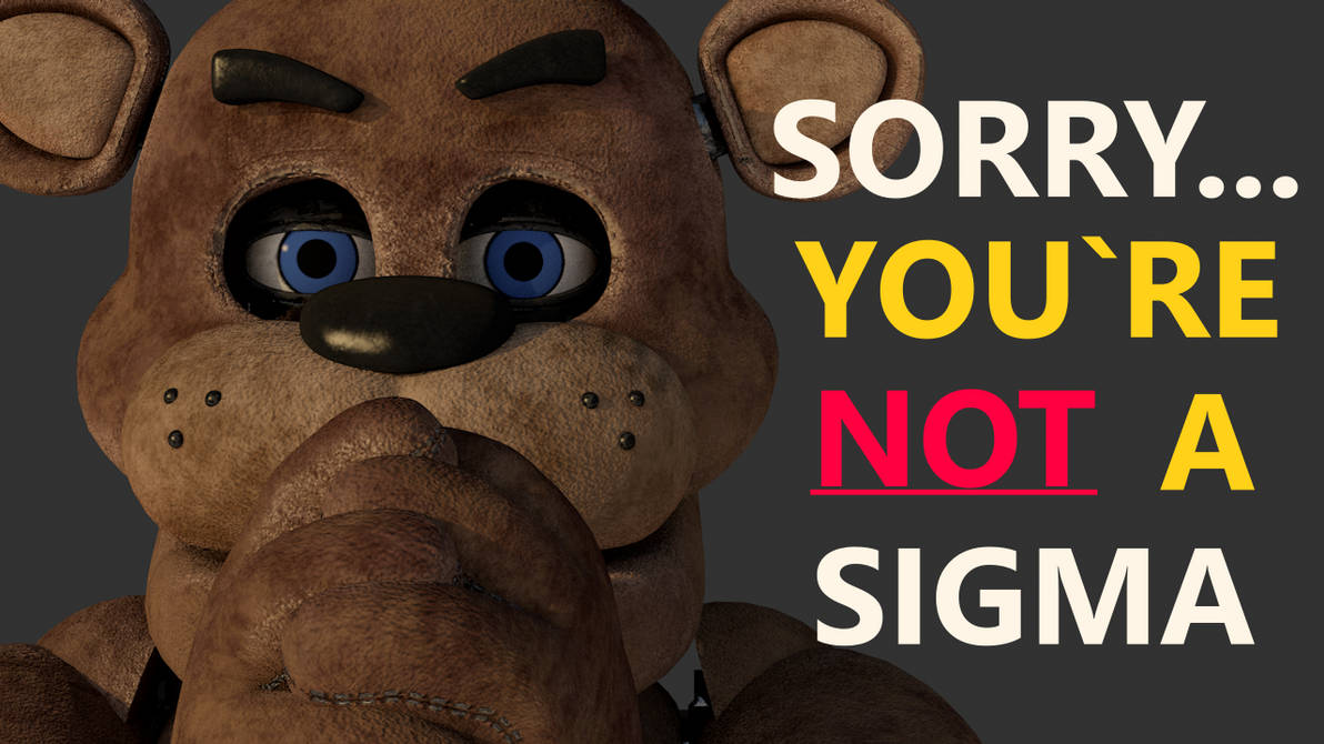 sorry... you're not a sigma by BlemAnims2 on DeviantArt