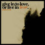 Give in to love