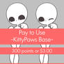 Pay To Use Base {KittyPaws} 300 points or $3.00