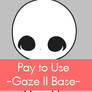Pay To Use Base {Gaze II} 200pts or $2.00