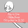 Pay to Use Base {Glide} 150 points or $1.50