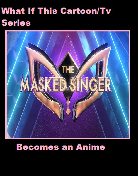 Mask Singer Deviantart What If The Masked Singer becomes an Anime? by AdelineTheSkunk on ...