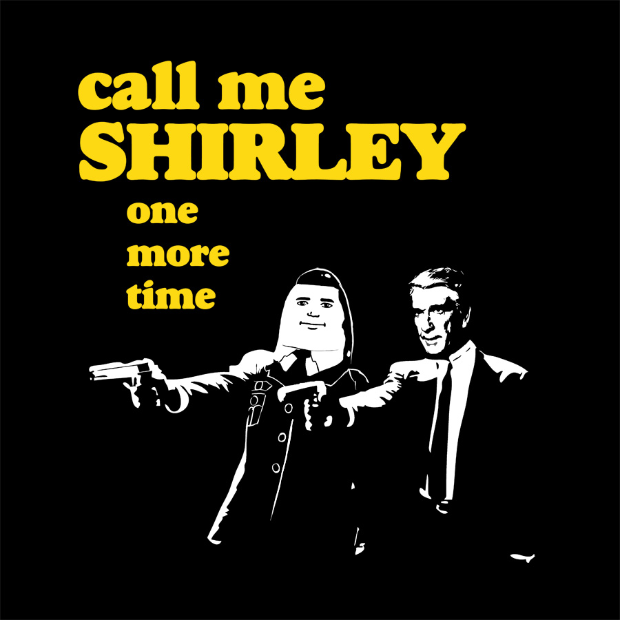 Call me Shirley...