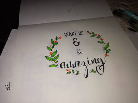 wake up and be amazing