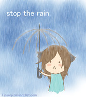 Stop The Rain.