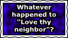 Love Thy Neighbor