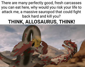 Think, Allosaurus, Think!